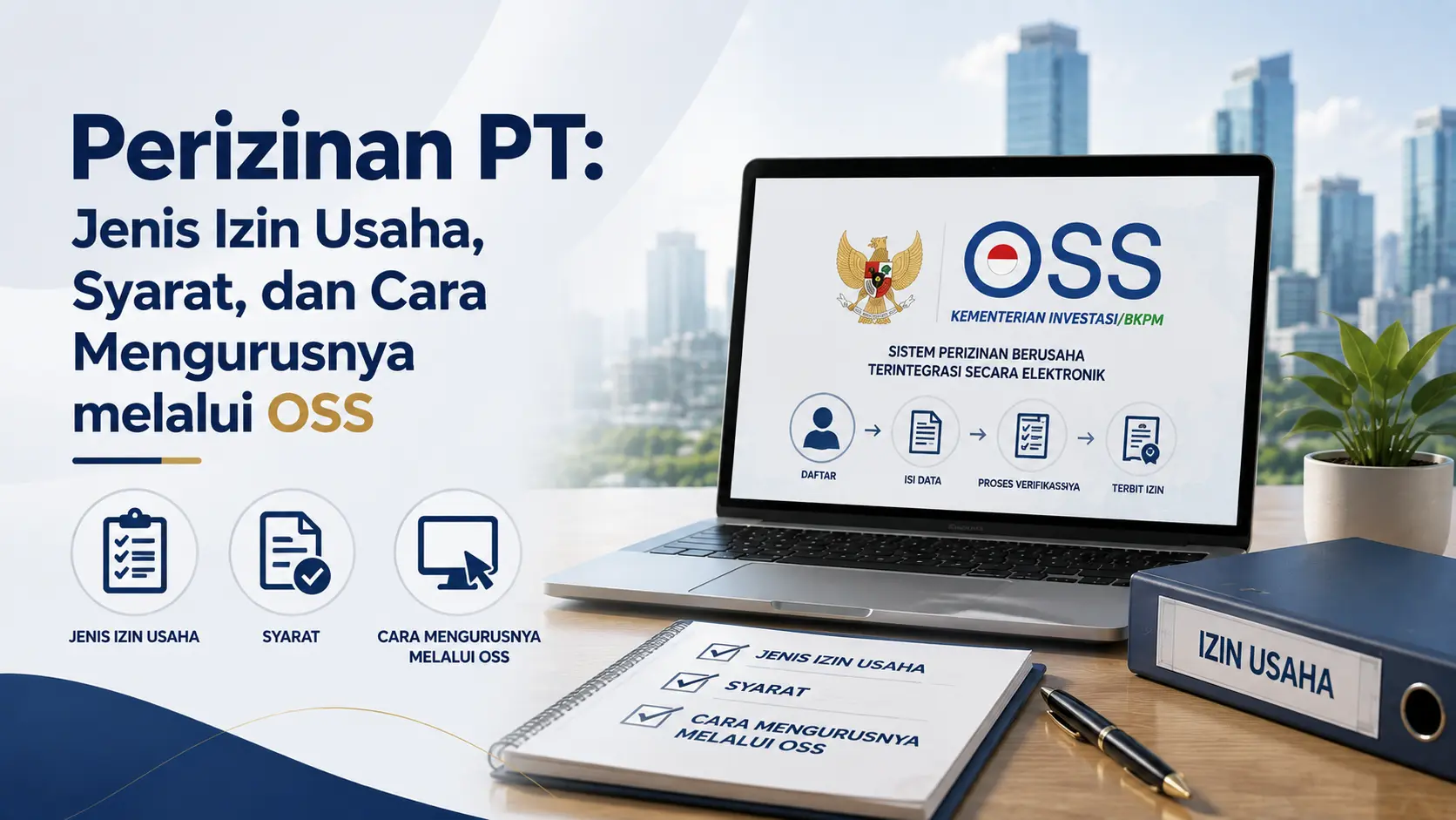 Perizinan PT: Jenis Izin Usaha, Syarat, dan Cara Mengurusnya melalui OSS